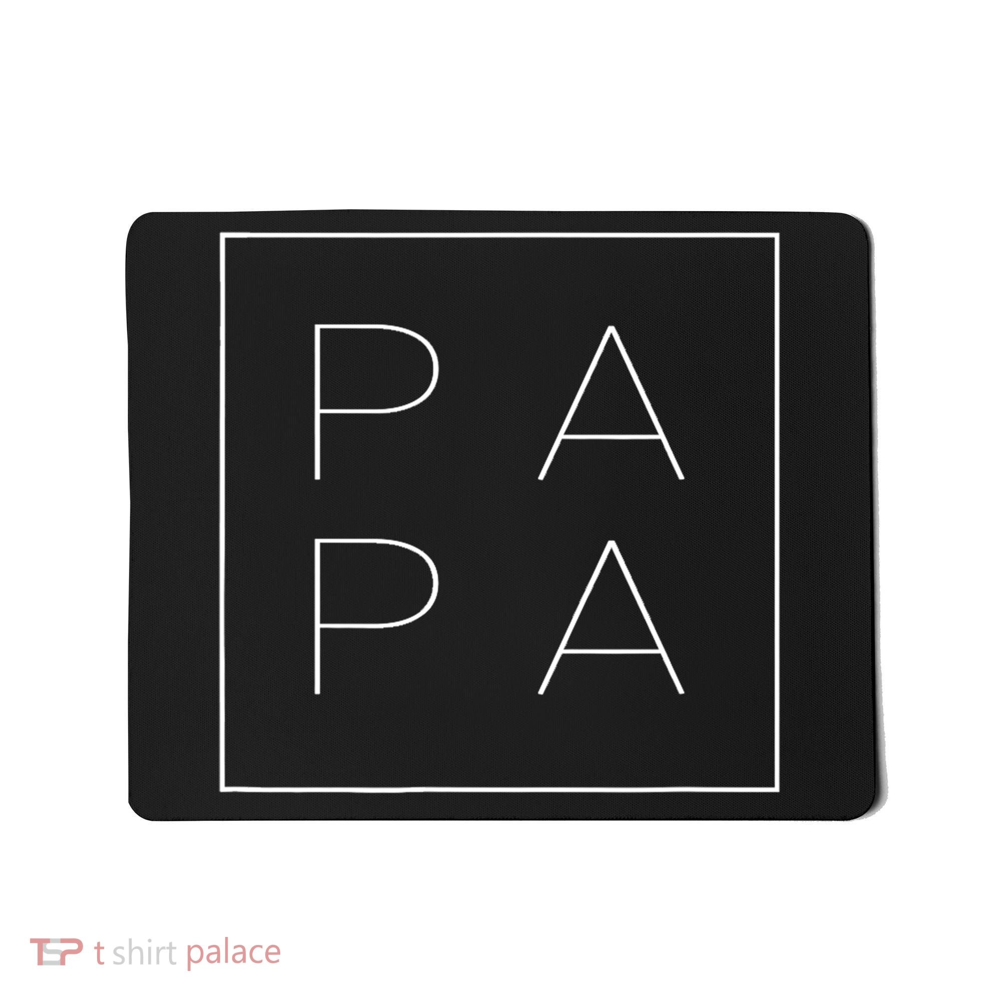 PAPA Funny Fathers Day Present For Dad, Papa, Grandpa, Dada TShirt Mousepad