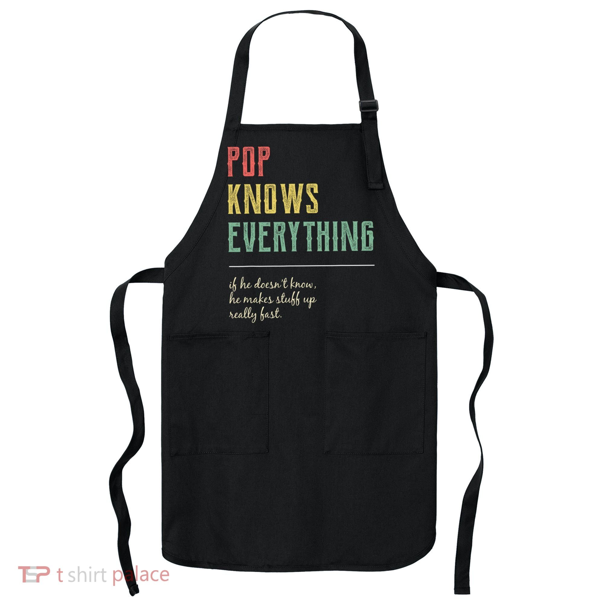 Pop For Grandpa Pop Knows Everything Apron