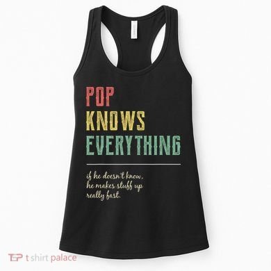 Pop For Grandpa Pop Knows Everything Women's Tank Top