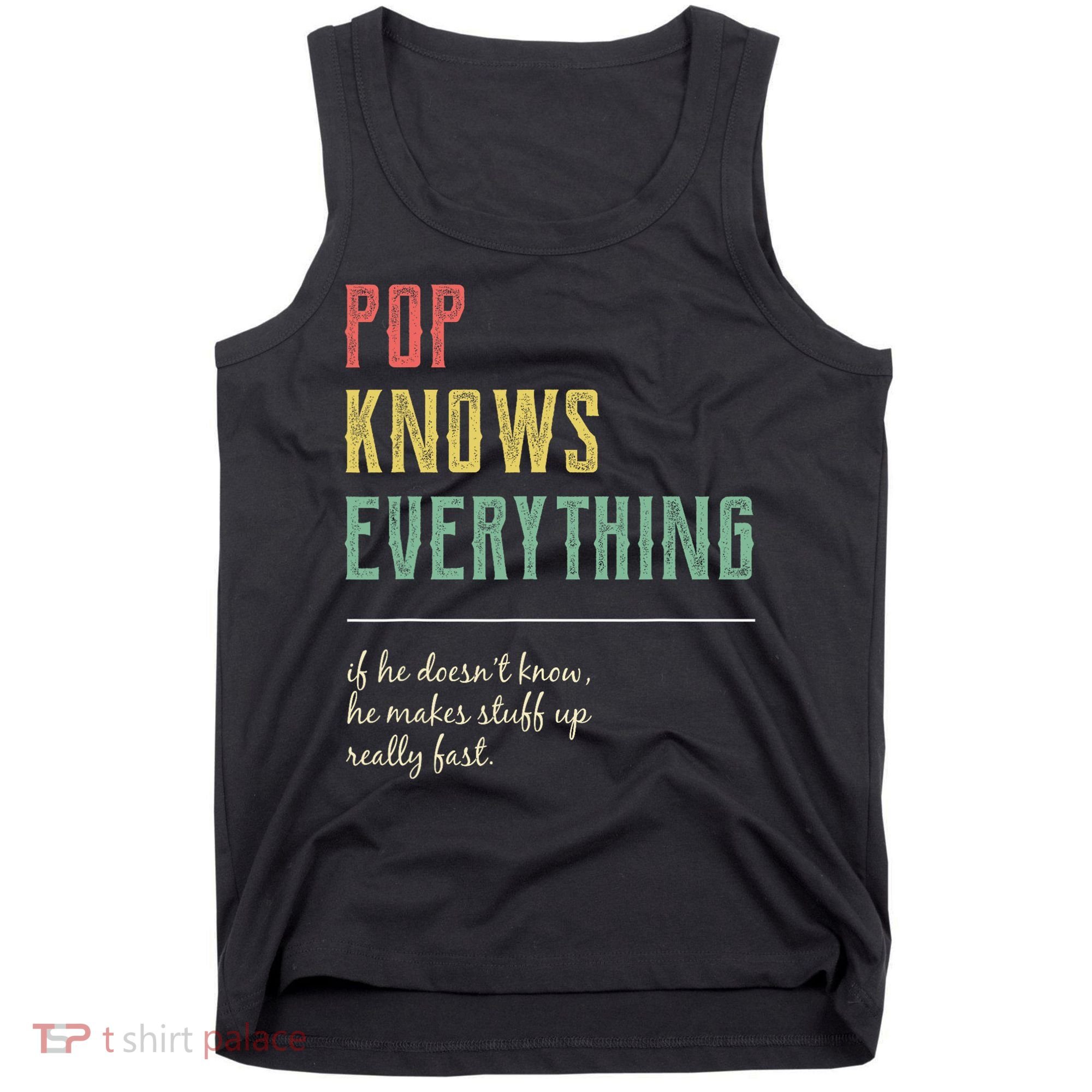Pop For Grandpa Pop Knows Everything Tank Top