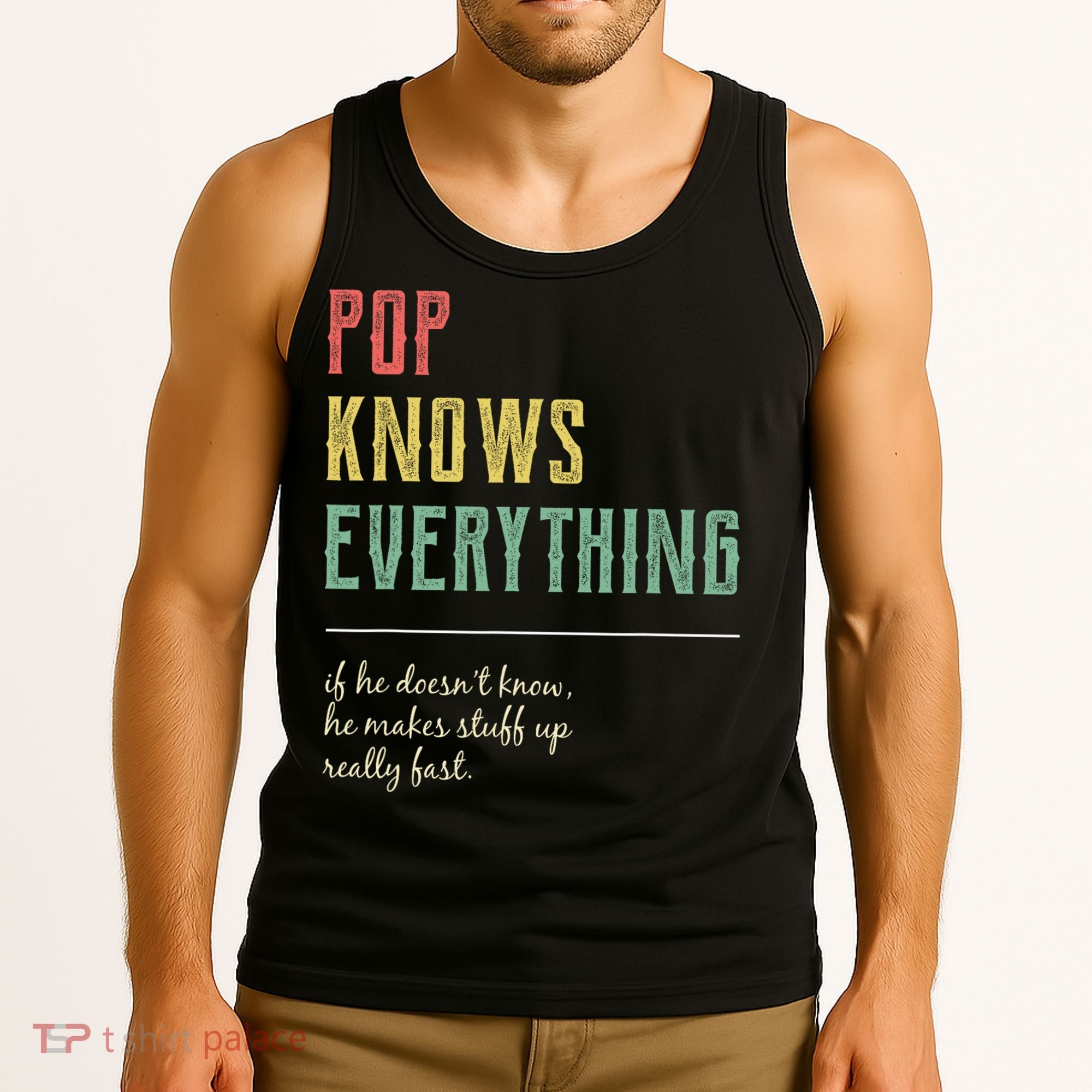 Pop For Grandpa Pop Knows Everything Tank Top