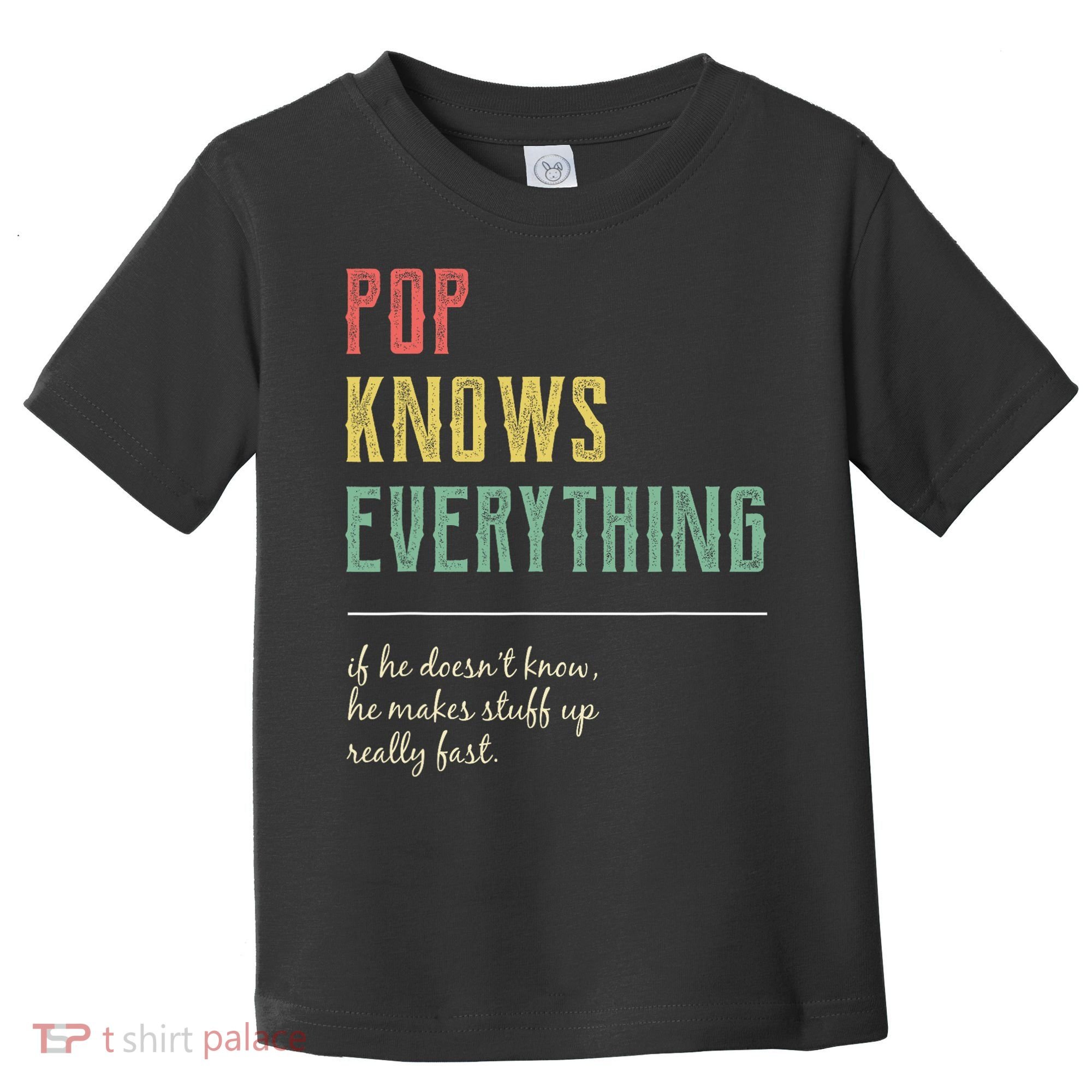 Pop For Grandpa Pop Knows Everything Toddler T-Shirt