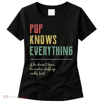 Pop For Grandpa Pop Knows Everything Women's T-Shirt