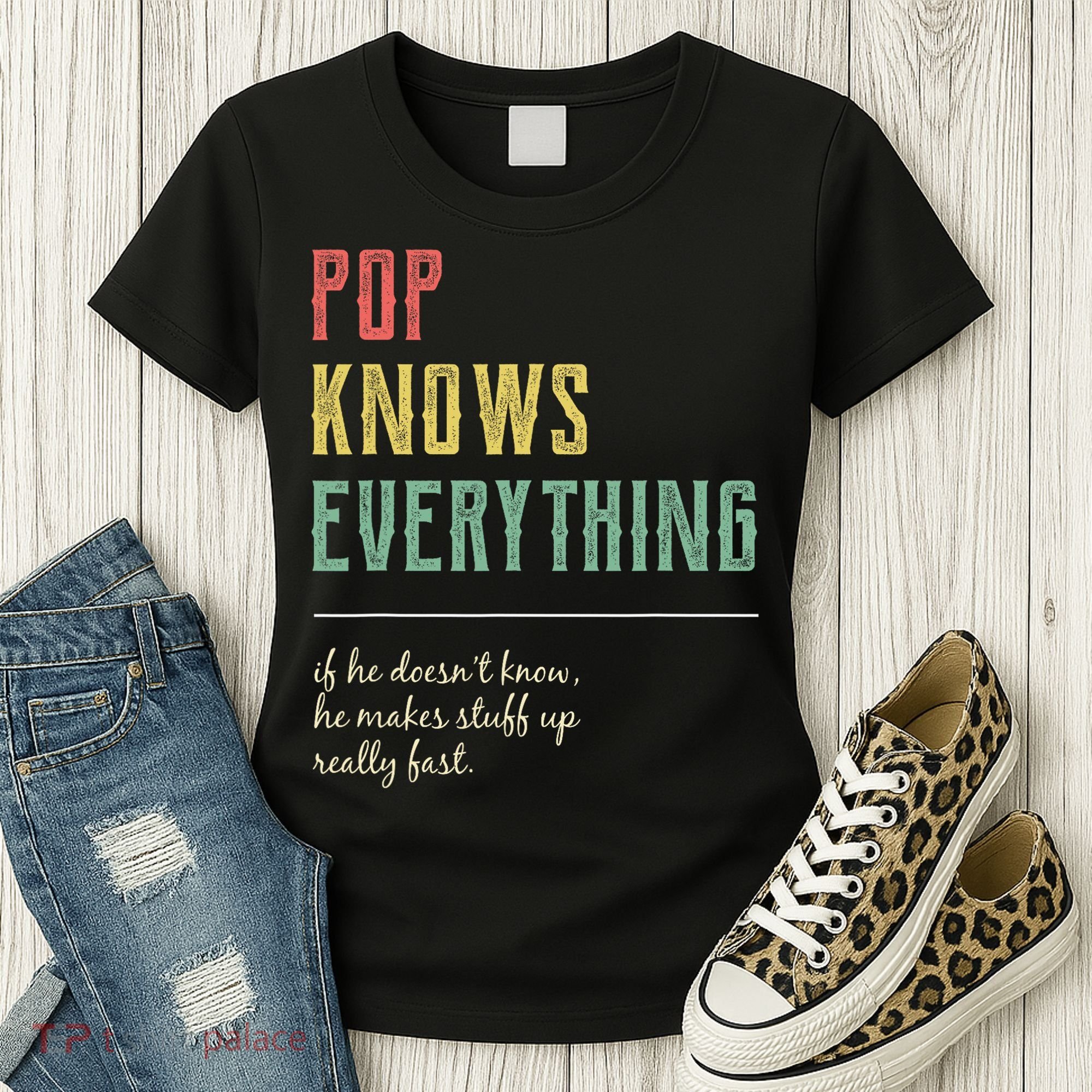 Pop For Grandpa Pop Knows Everything Women's T-Shirt