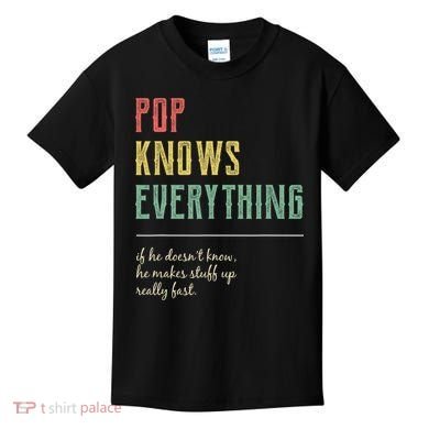 Pop For Grandpa Pop Knows Everything Kids T-Shirt