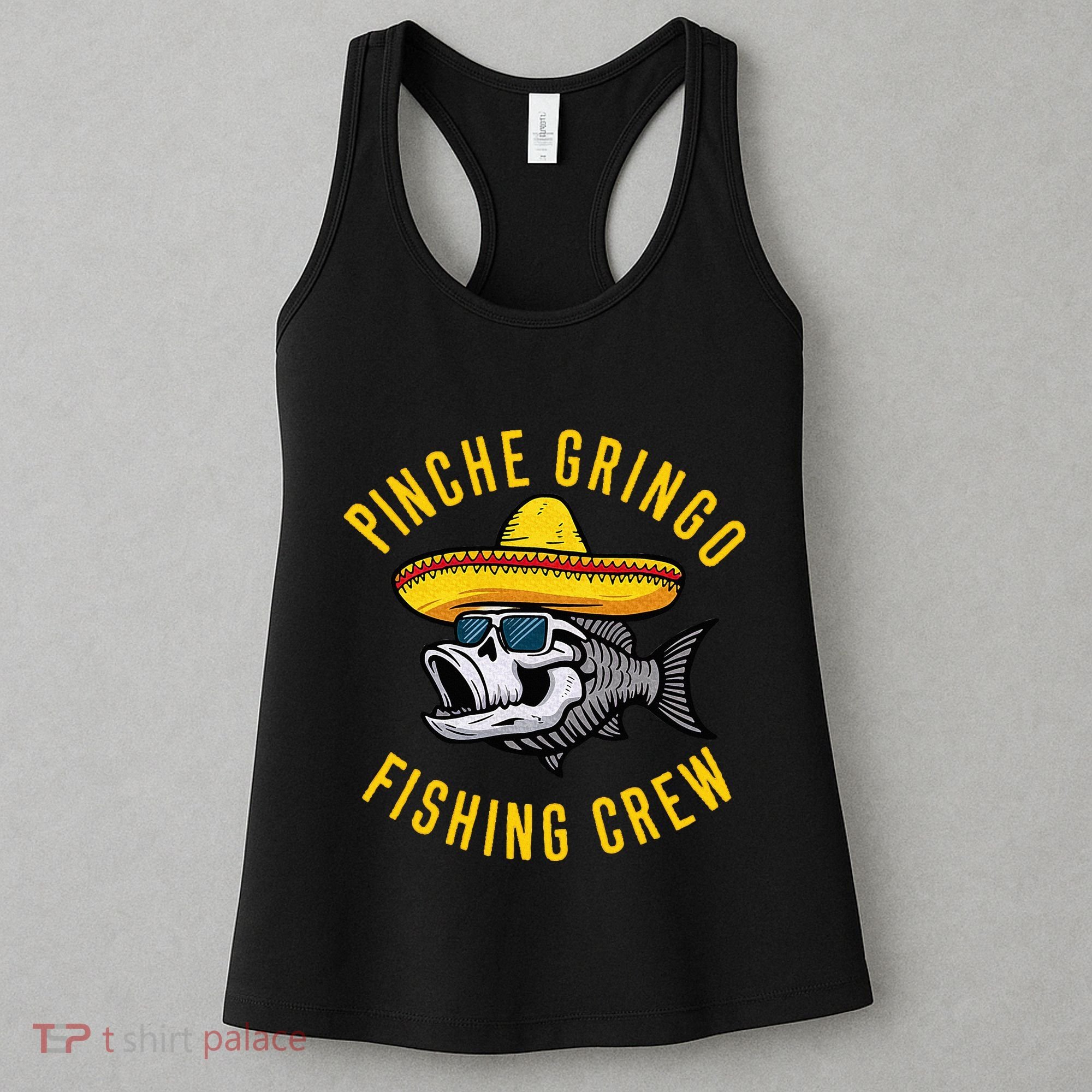 Pinche Funny Gringo Fishing Crew Mexico Fish Fisherman Women's Tank Top