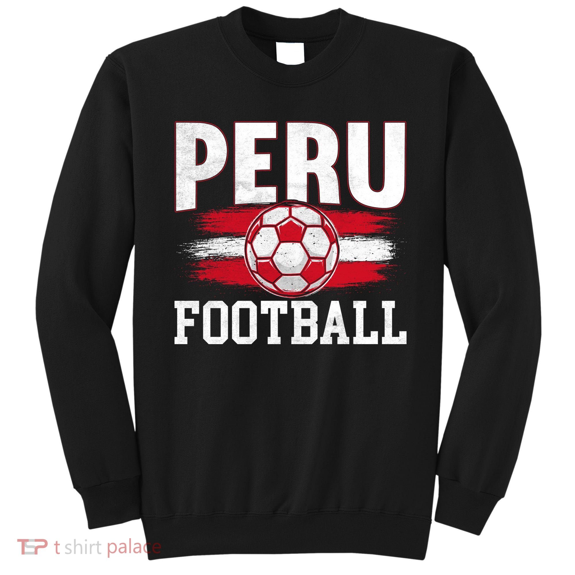 Peru Football Graphic for Soccer Fans and Supporters Sweatshirt