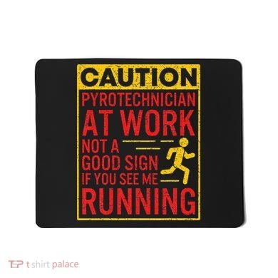 Pyrotechnician Funny Humorous Pyro Technician Mousepad