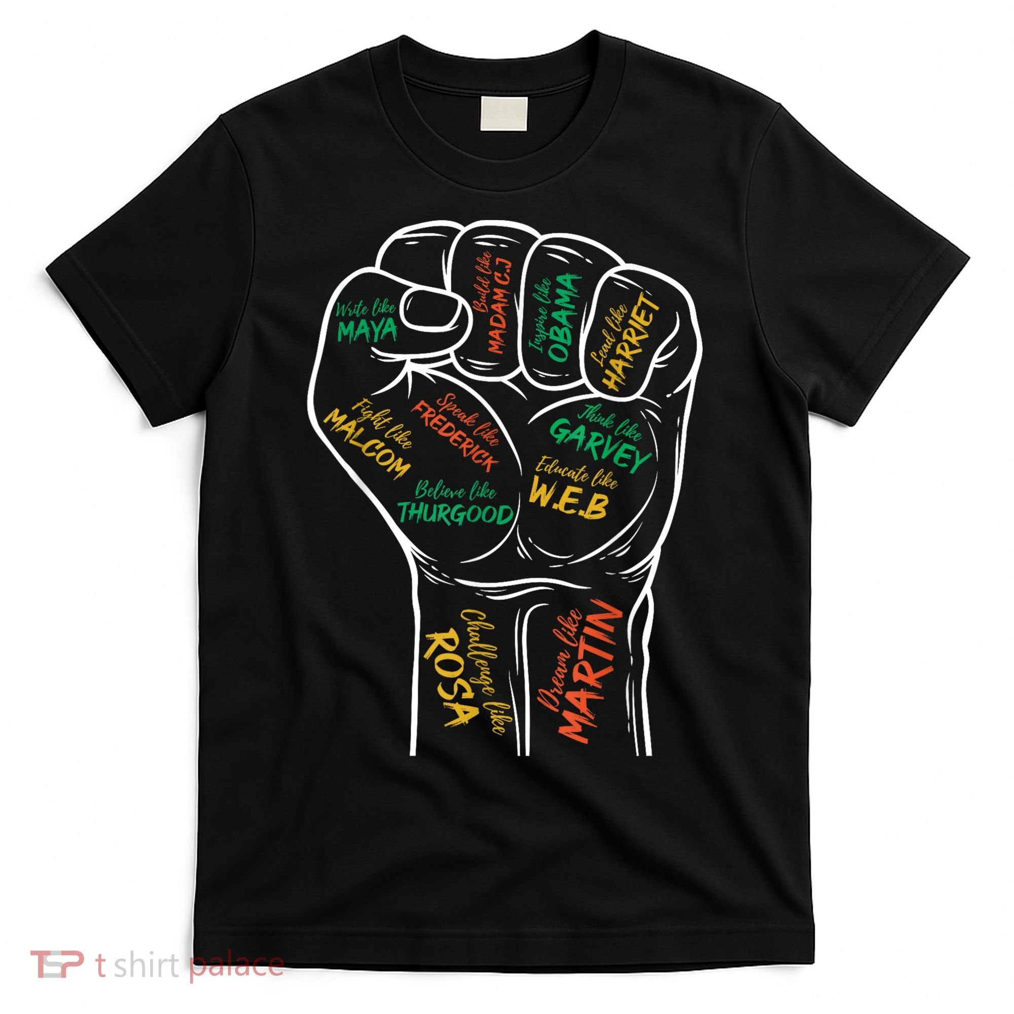 Power Fist Hand Inspiring Black Leaders Black History T-Shirt