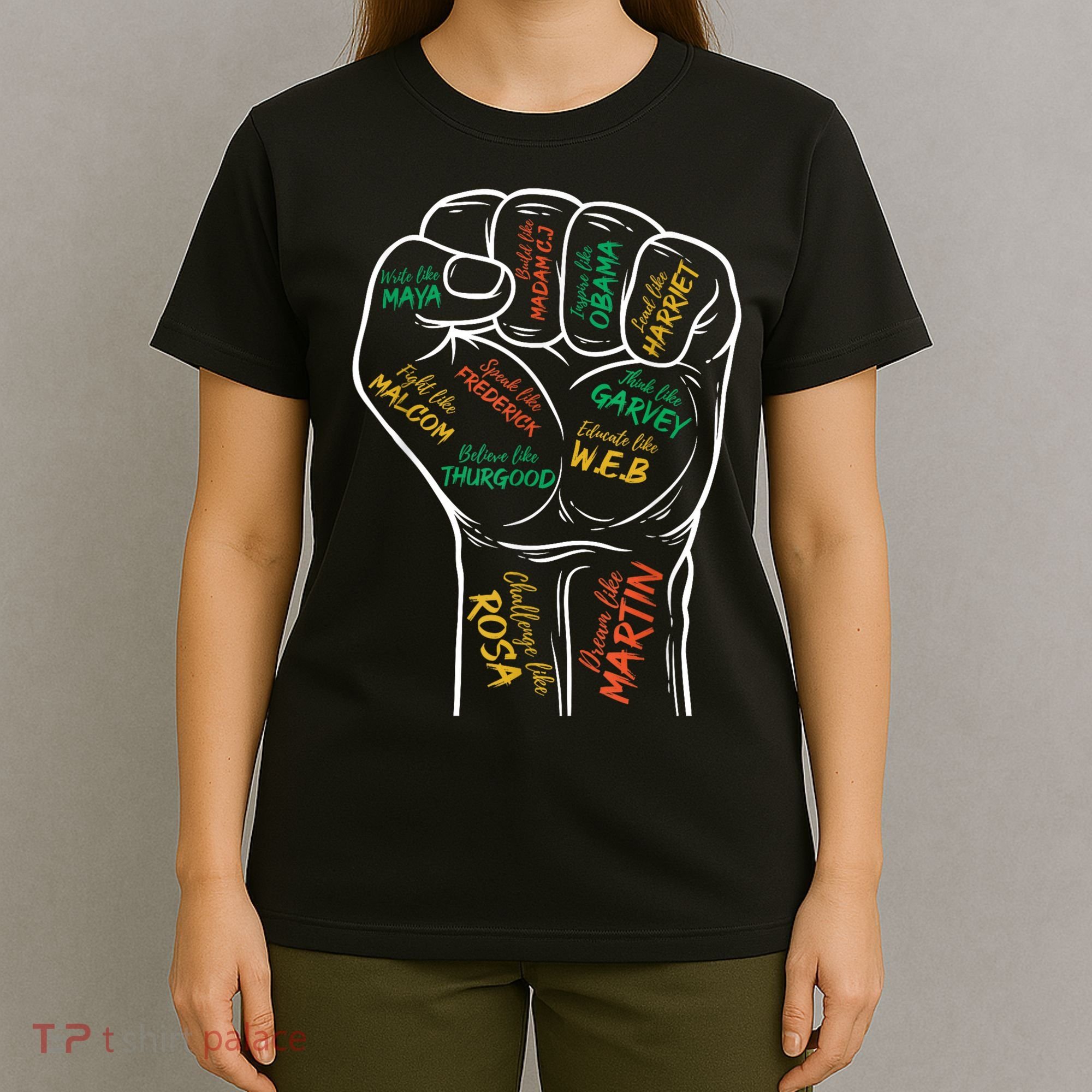 Power Fist Hand Inspiring Black Leaders Black History T-Shirt
