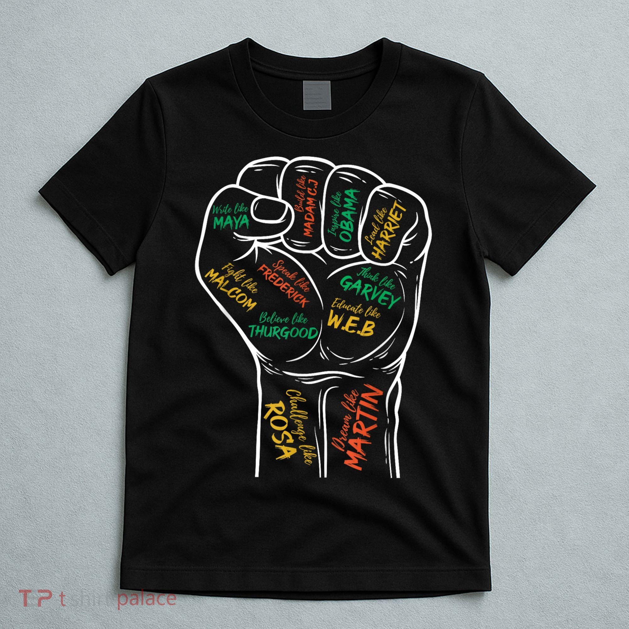 Power Fist Hand Inspiring Black Leaders Black History T-Shirt