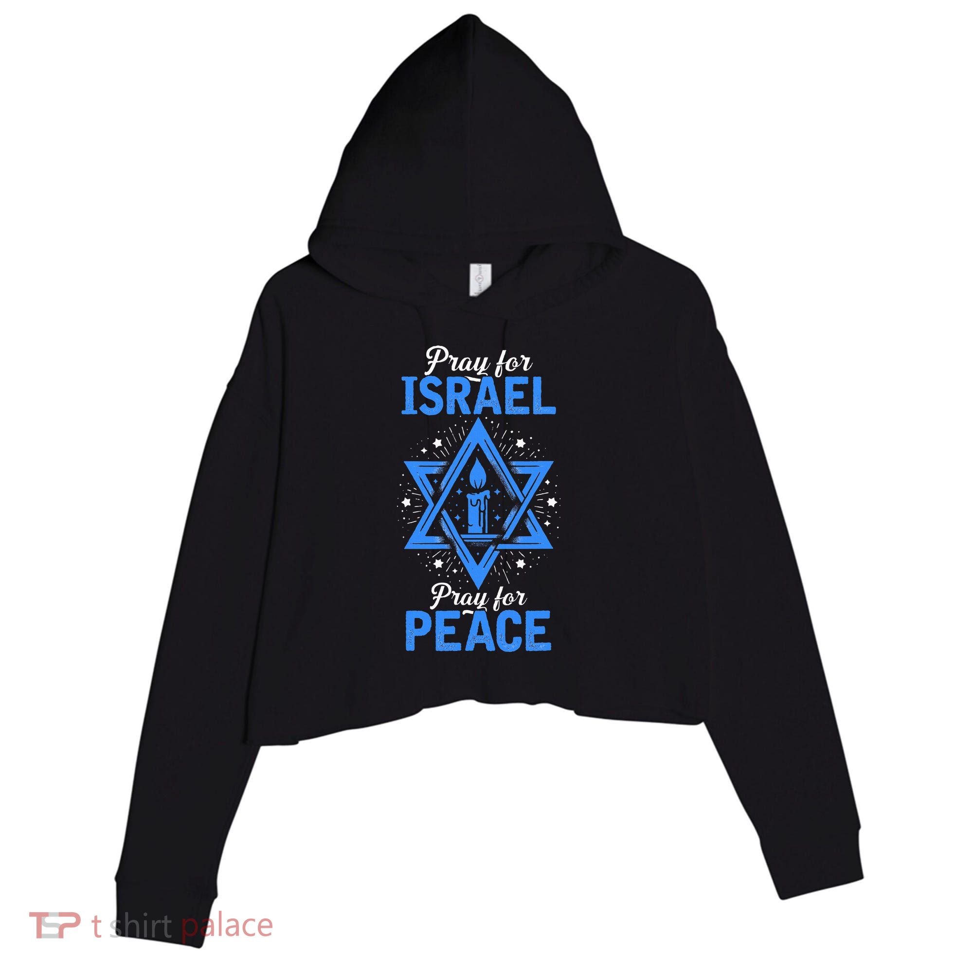 Pray For Israel Jerusalem World Peace Crop Fleece Hoodie