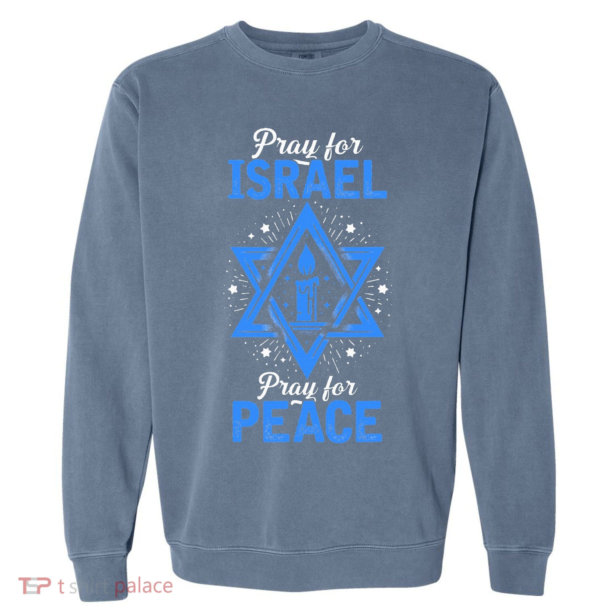Pray For Israel Jerusalem World Peace Garment-Dyed Sweatshirt