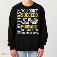 Pharmacist Funny If at First you don't Succeed Appreciation Women's Sweatshirt thumb 0