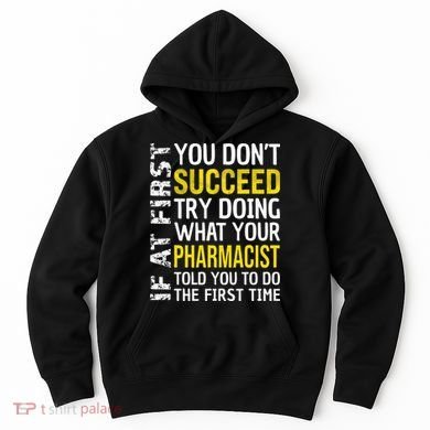 Pharmacist Funny If at First you don't Succeed Appreciation Hoodie