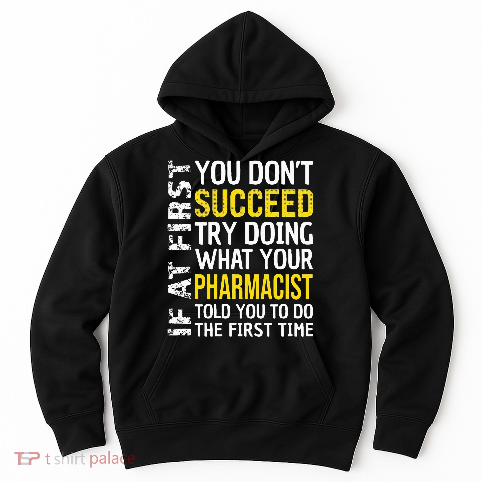 Pharmacist Funny If at First you don't Succeed Appreciation Hoodie