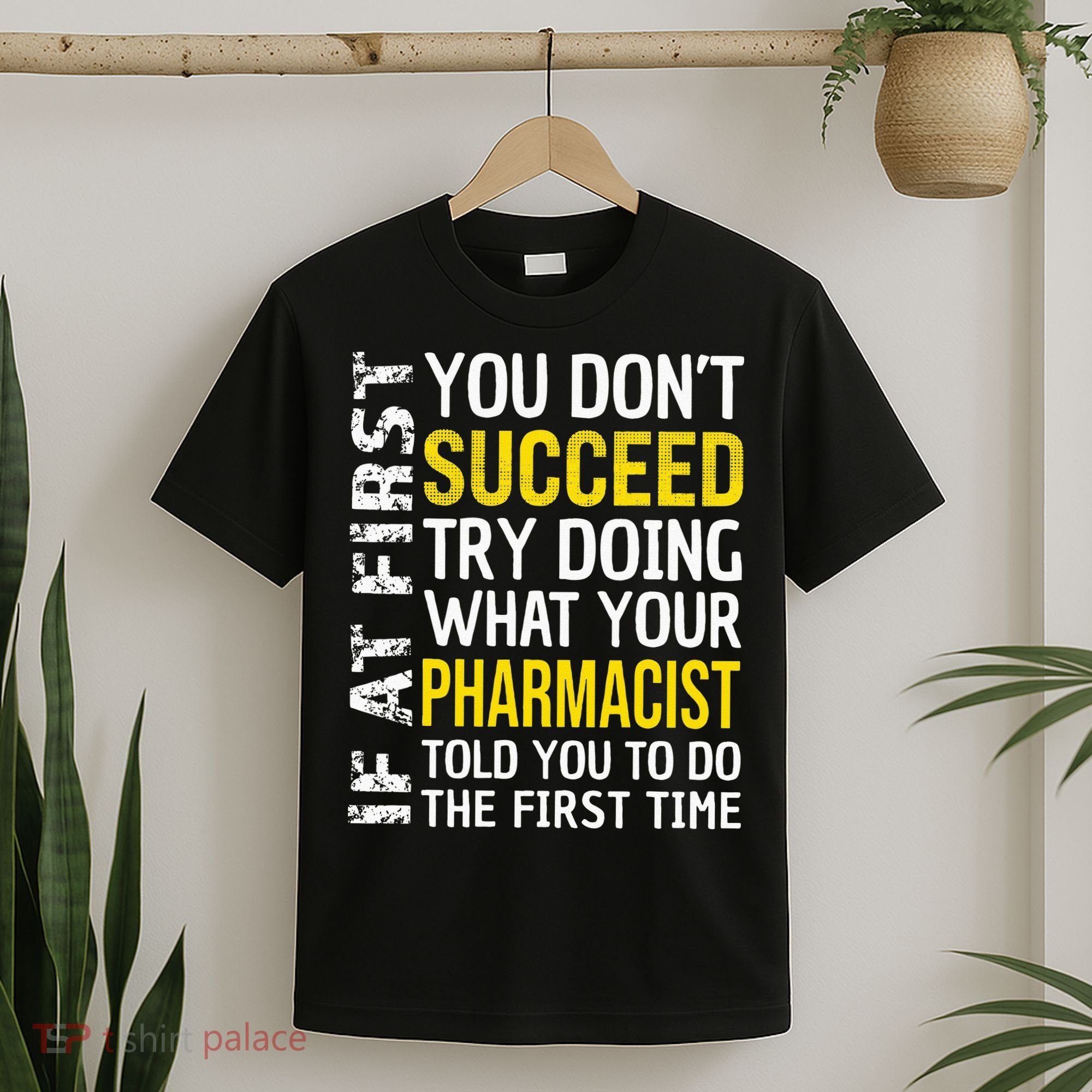 Pharmacist Funny If at First you don't Succeed Appreciation T-Shirt
