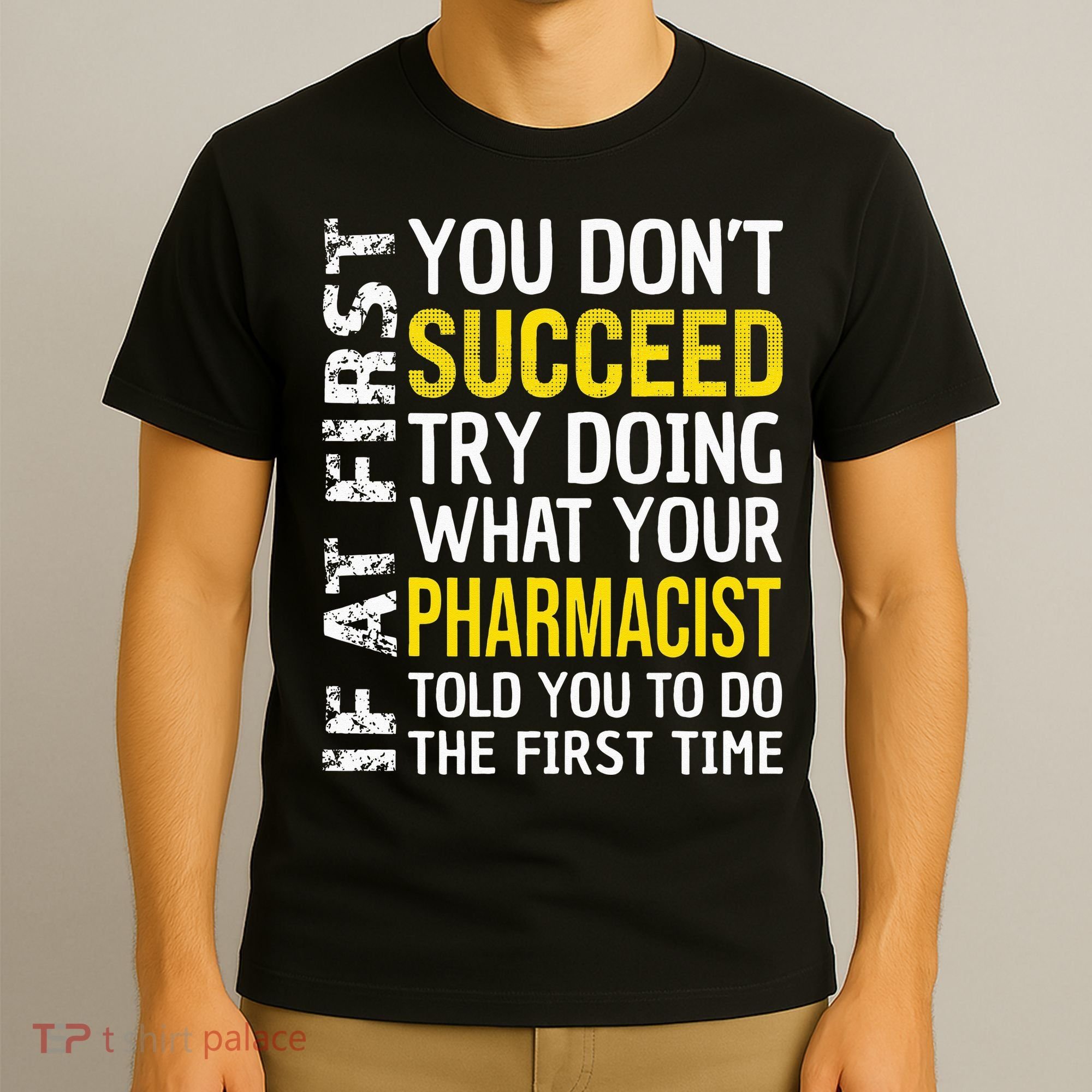 Pharmacist Funny If at First you don't Succeed Appreciation T-Shirt