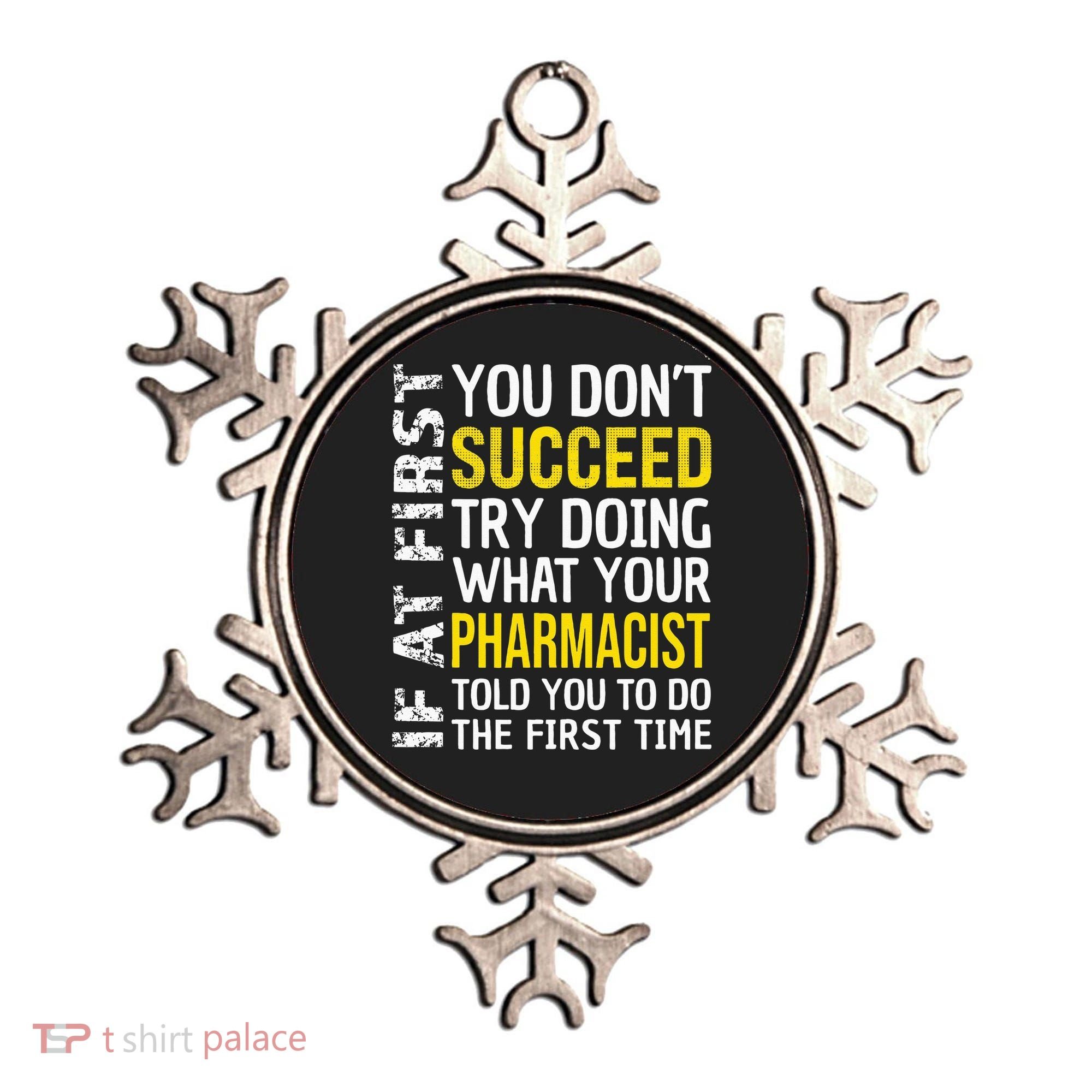 Pharmacist Funny If at First you don't Succeed Appreciation Ornament
