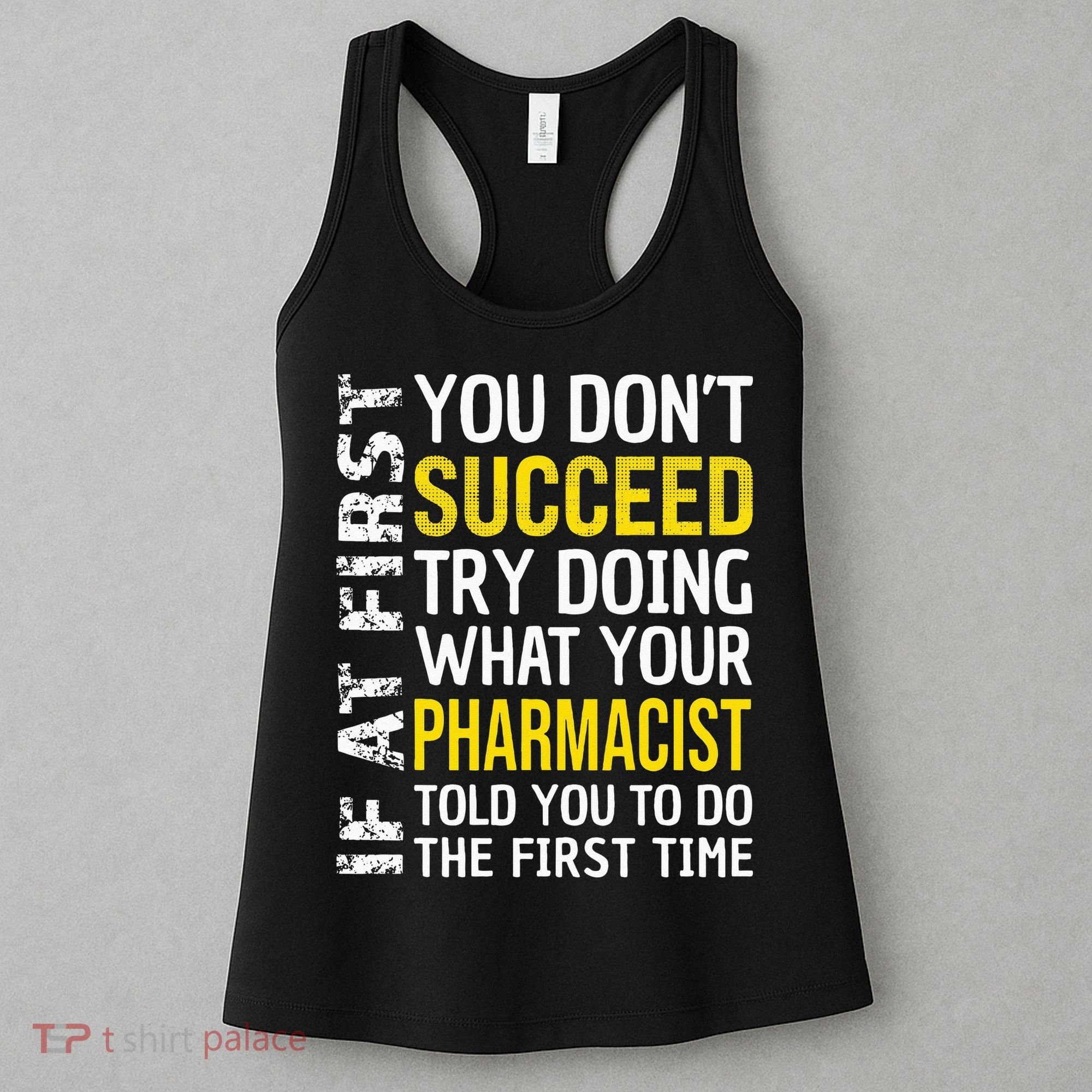Pharmacist Funny If at First you don't Succeed Appreciation Women's Tank Top