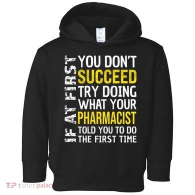 Pharmacist Funny If at First you don't Succeed Appreciation Toddler Hoodie