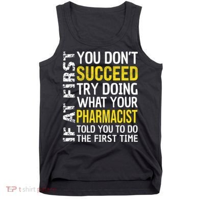 Pharmacist Funny If at First you don't Succeed Appreciation Tank Top