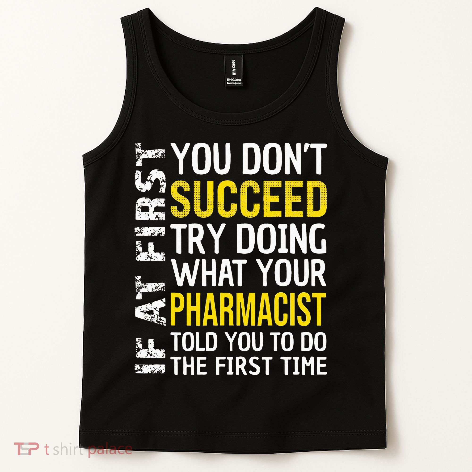 Pharmacist Funny If at First you don't Succeed Appreciation Tank Top