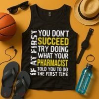 Pharmacist Funny If at First you don't Succeed Appreciation Tank Top thumb 4