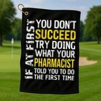 Pharmacist Funny If at First you don't Succeed Appreciation Golf Towel thumb 1