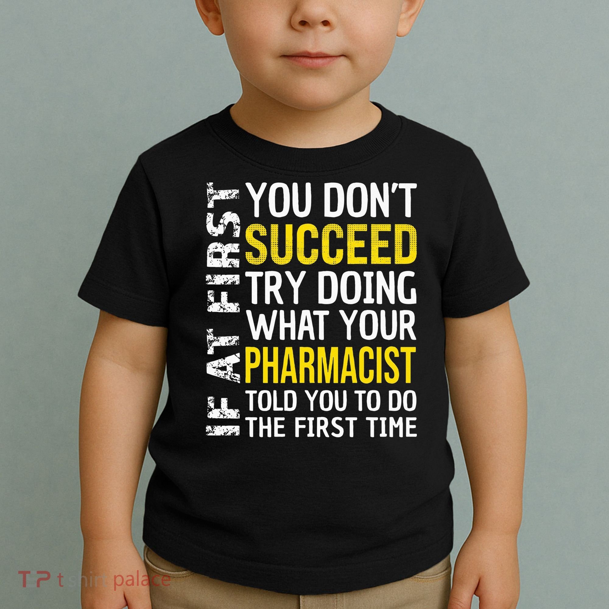 Pharmacist Funny If at First you don't Succeed Appreciation Toddler T-Shirt