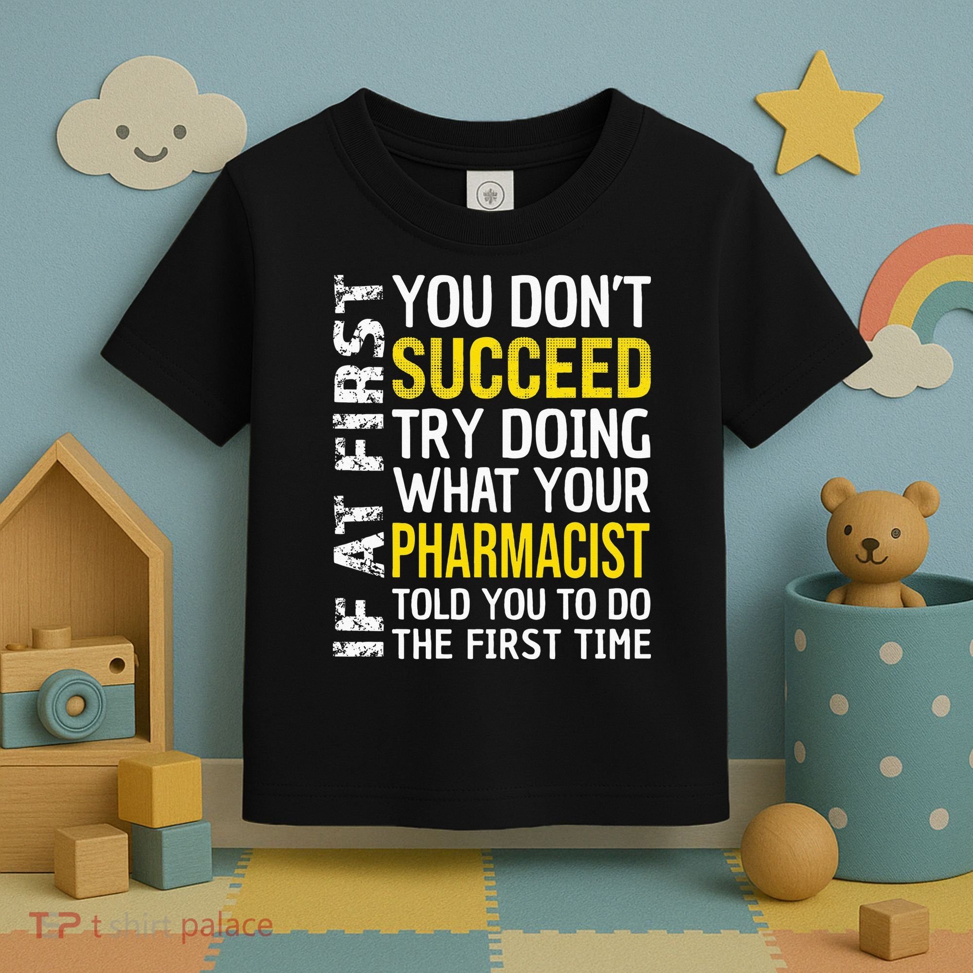 Pharmacist Funny If at First you don't Succeed Appreciation Toddler T-Shirt
