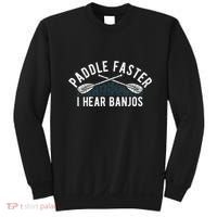 Paddle Faster I Hear Banjos Funny Banjo Joke Kayak Paddling Sweatshirt thumb 0