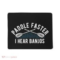 Paddle Faster I Hear Banjos Funny Banjo Joke Kayak Paddling Mousepad thumb 0