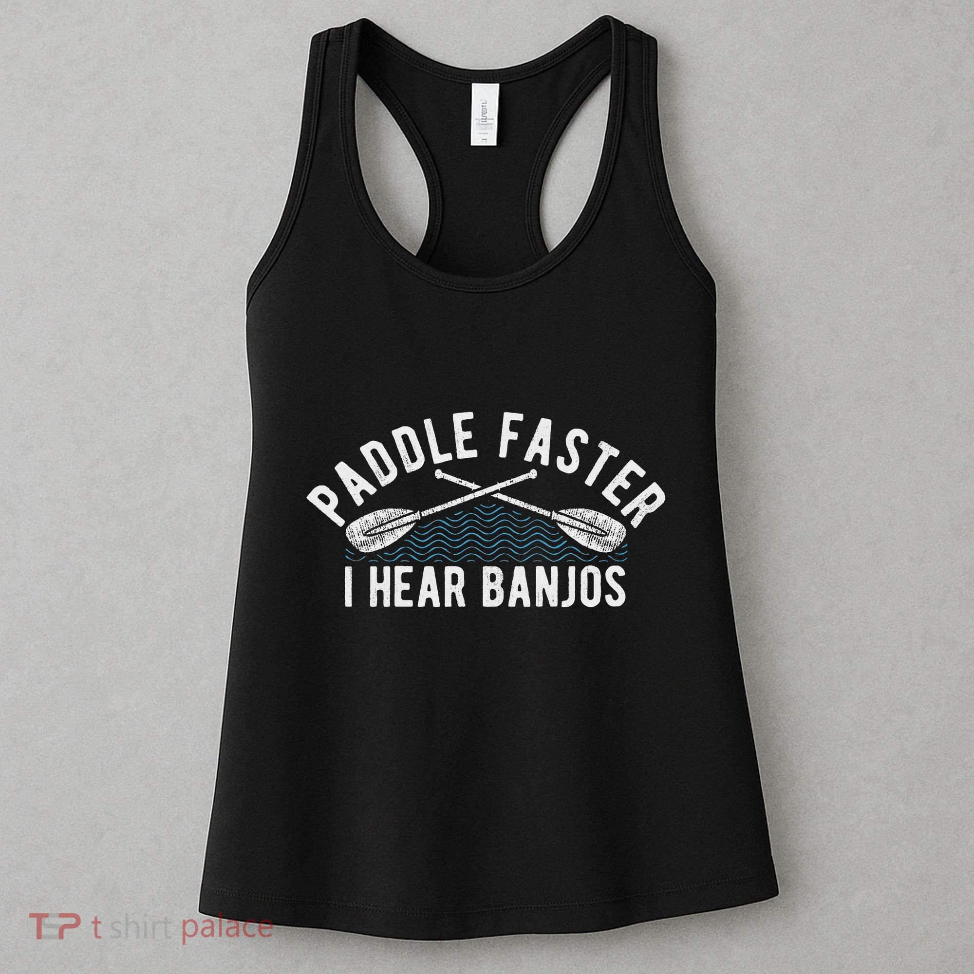Paddle Faster I Hear Banjos Funny Banjo Joke Kayak Paddling Women's Tank Top