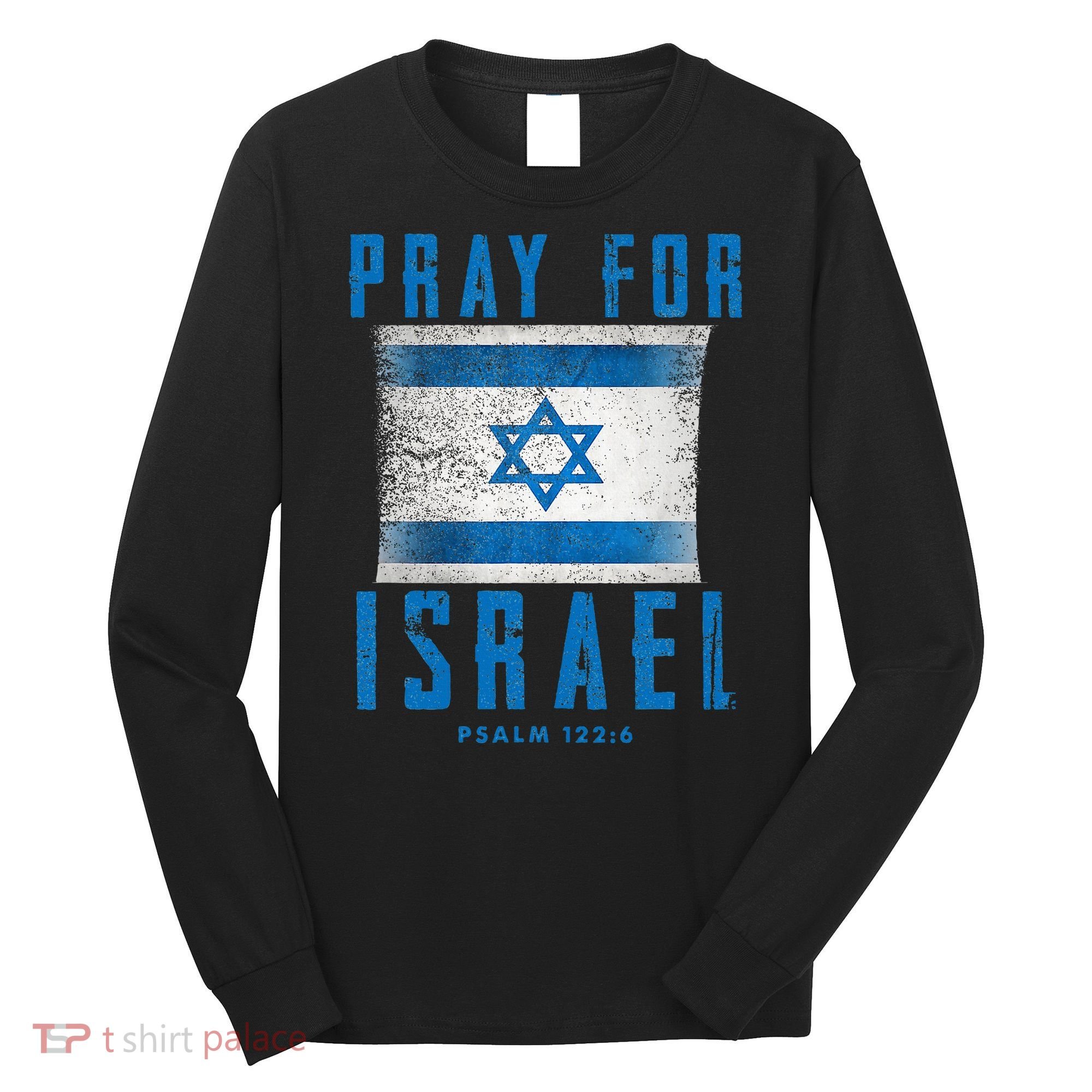 Pray for Israel Psalm 122 6 Israel Flag Long Sleeve Shirt