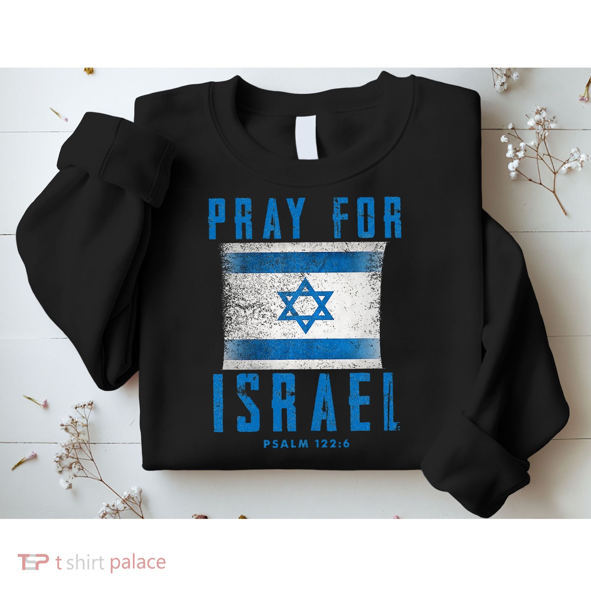 Pray for Israel Psalm 122 6 Israel Flag Sweatshirt