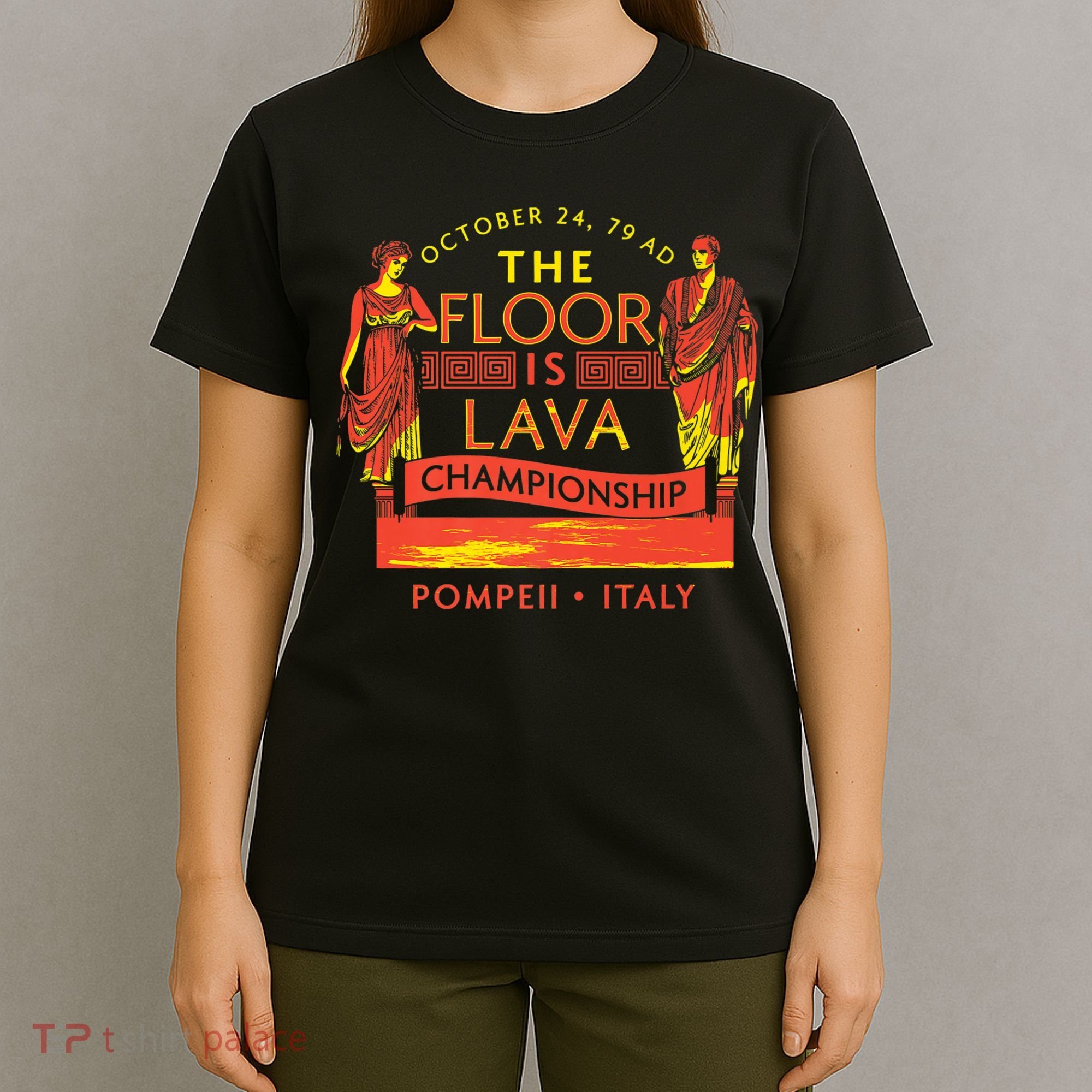 Pompeii Floor Is Lava Championship Natural Disaster Italy T-Shirt