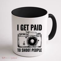 Photography Funny I Get Paid To Shoot People Coffee Mug thumb 1