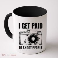 Photography Funny I Get Paid To Shoot People Coffee Mug thumb 0