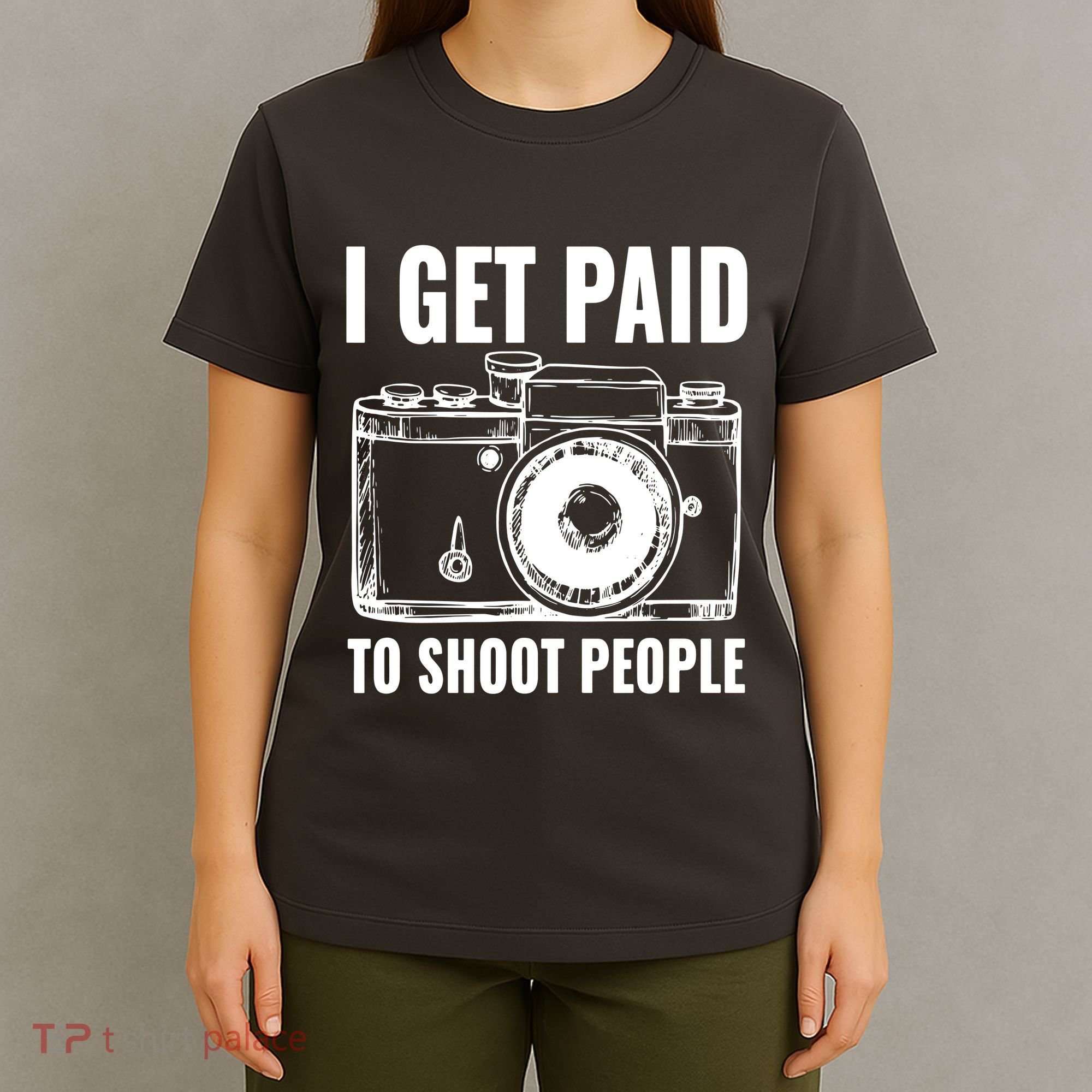 Photography Funny I Get Paid To Shoot People T-Shirt