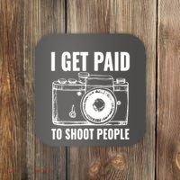 Photography Funny I Get Paid To Shoot People Coaster thumb 0