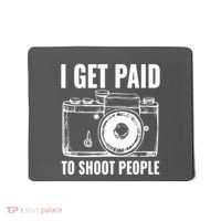 Photography Funny I Get Paid To Shoot People Mousepad thumb 0