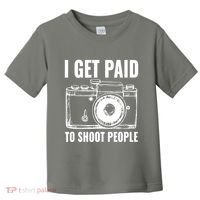 Photography Funny I Get Paid To Shoot People Toddler T-Shirt thumb 0