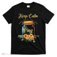 Preserving Food Keep Calm And Wait For The Ping Home Canning T-Shirt thumb 0