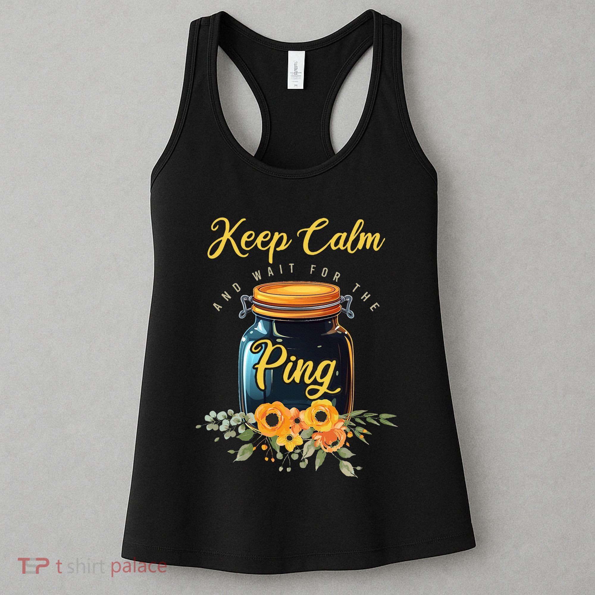 Preserving Food Keep Calm And Wait For The Ping Home Canning Women's Tank Top