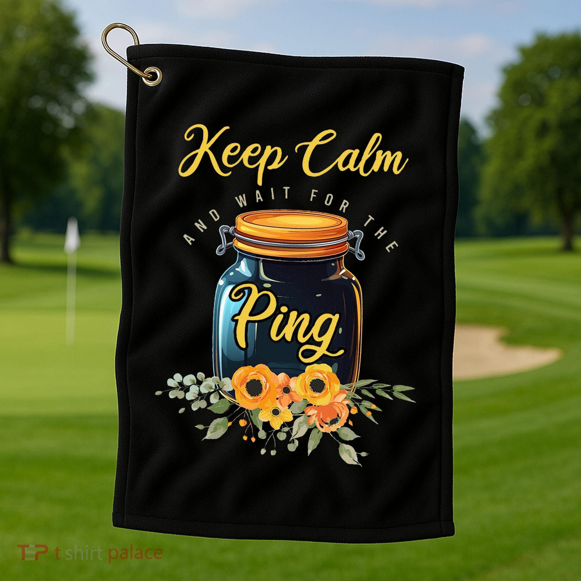 Preserving Food Keep Calm And Wait For The Ping Home Canning Golf Towel