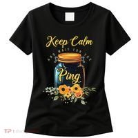 Preserving Food Keep Calm And Wait For The Ping Home Canning Women's T-Shirt thumb 0