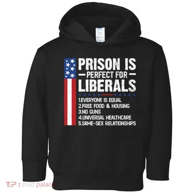 Prison For Liberals Toddler Hoodie