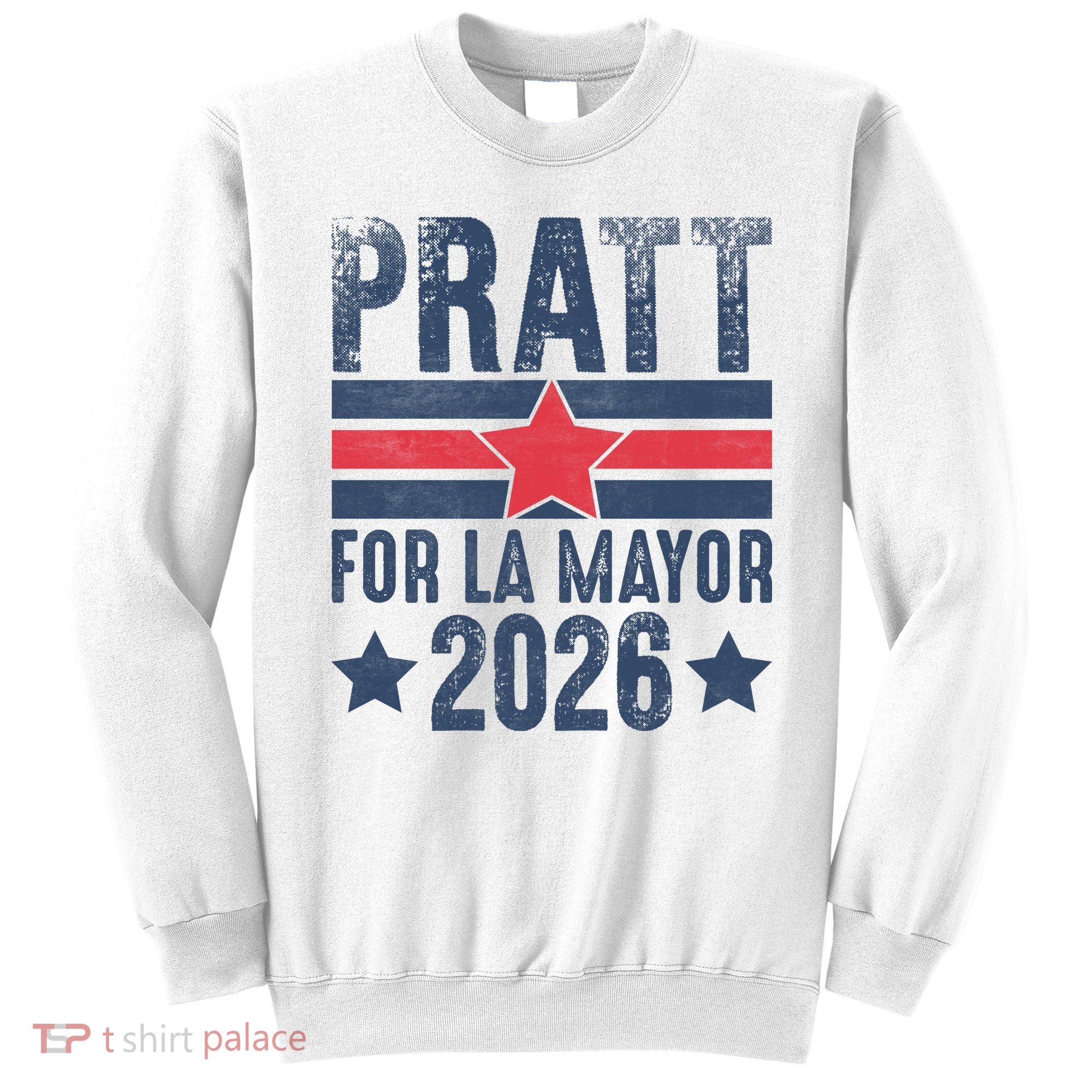 Pratt For La Mayor 2026 Sweatshirt