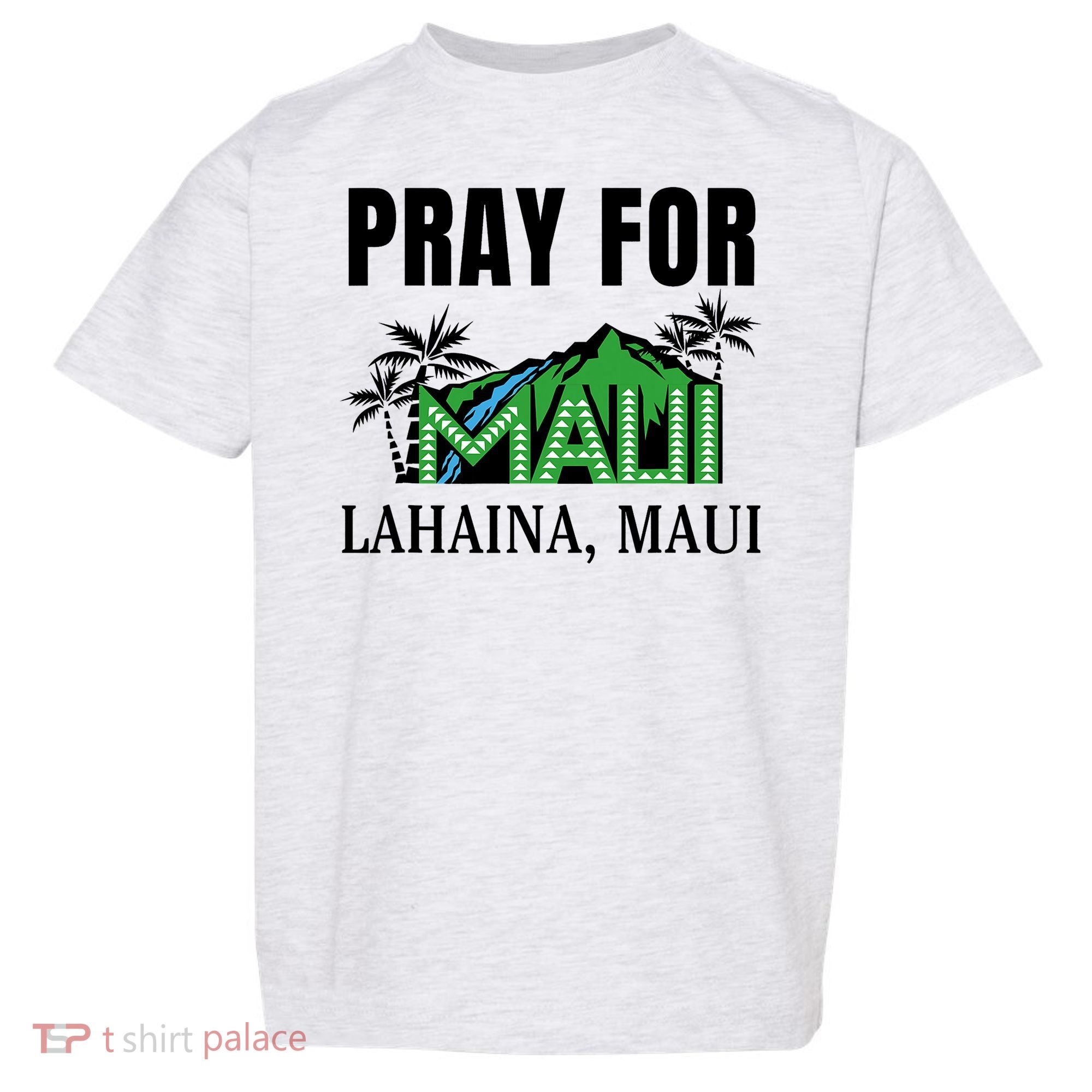 Pray For Lahaina Maui Hawaii Strong Wildfire Support  Strong Maui Toddler T-Shirt